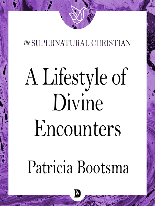 Title details for A Lifestyle of Divine Encounters by Patricia Bootsma - Wait list